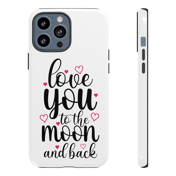 Zycotic - Love You to Moon & Back - Tough Cellphone Cases